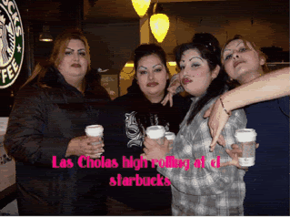 Cholas At Starbucks