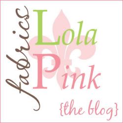 Lola Pink Fabrics Blog